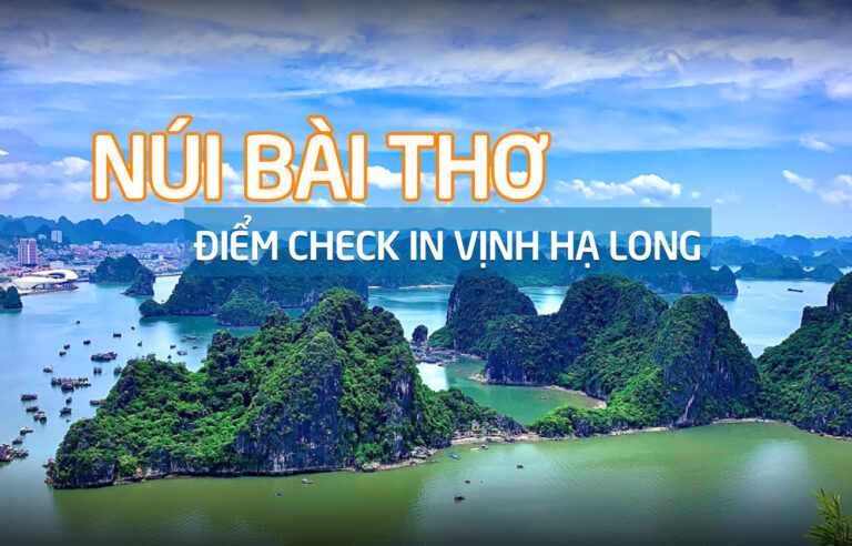 Núi bài thơ Quảng Ninh, #1 điểm check in Vịnh Hạ Long